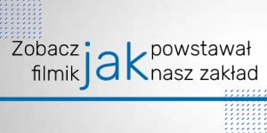 Zobacz jak powstał nasz zakład produkcyjny