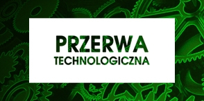 PRZERWA TECHNOLOGICZNA