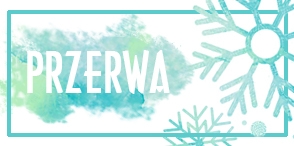 PRZERWA ŚWIĄTECZNA